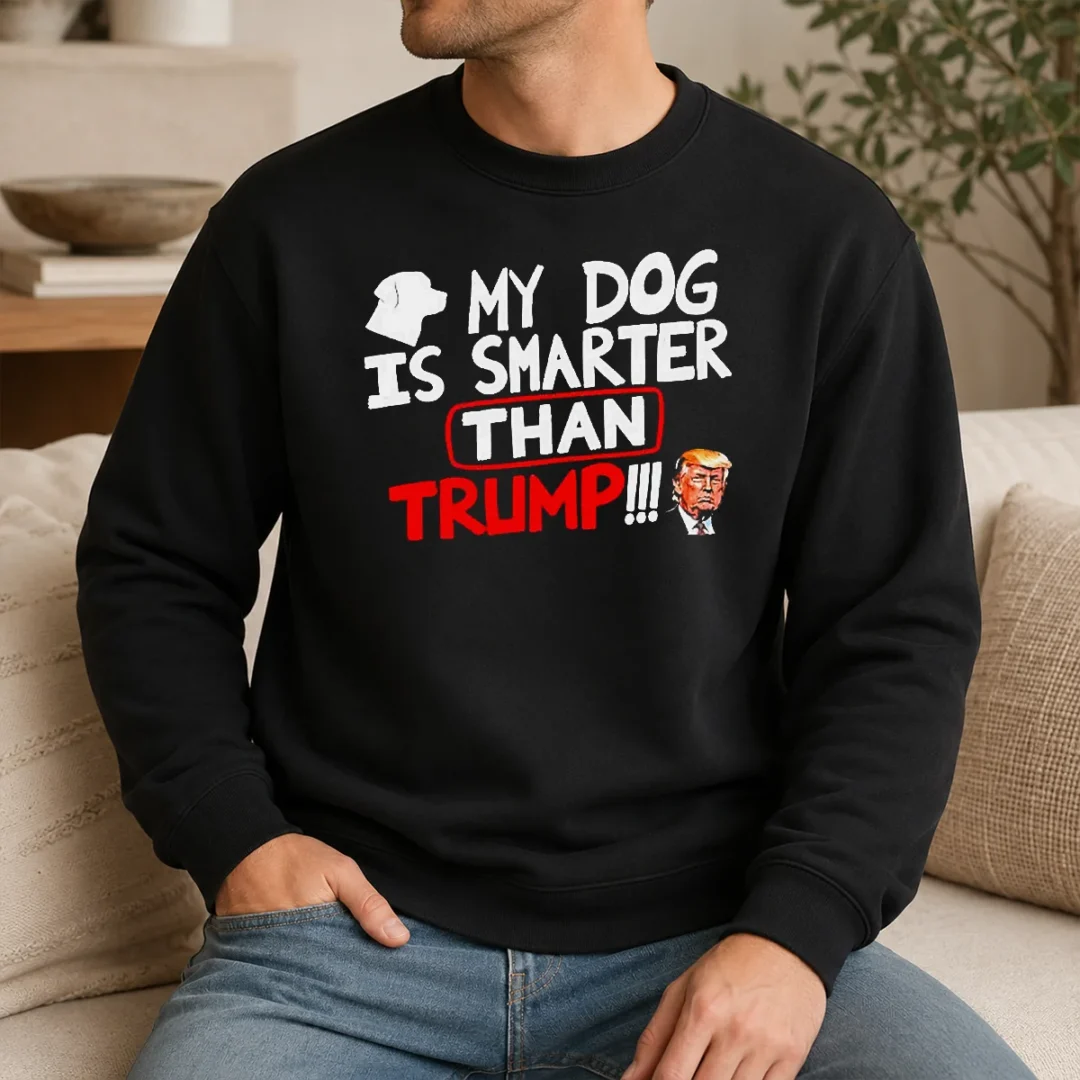 Original My Dog Is Smarter Than Trump Political Humor Sweater Original My Dog Is Smarter Than Trump Political Humor Sweater