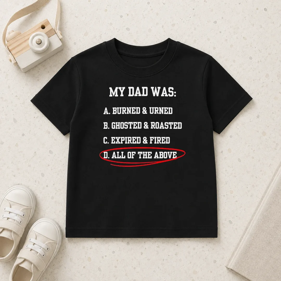 original-premium-my-dad-was-all-of-the-above-funny-quote-kids-t-shirt Original Premium My Dad Was All Of The Above Funny Quote Kids T-Shirt