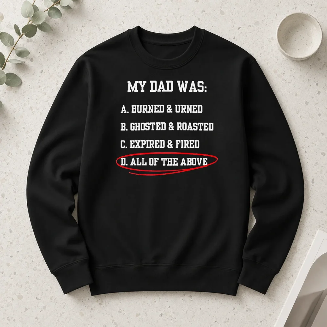 original-premium-my-dad-was-all-of-the-above-funny-quote-long-sleeve-shirt Original Premium My Dad Was All Of The Above Funny Quote Long Sleeve Shirt