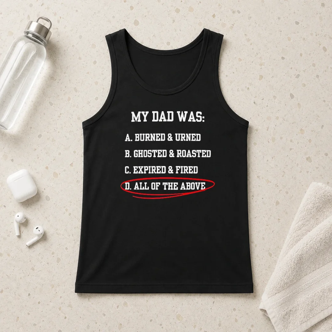 original-premium-my-dad-was-all-of-the-above-funny-quote-tank-top Original Premium My Dad Was All Of The Above Funny Quote Tank Top