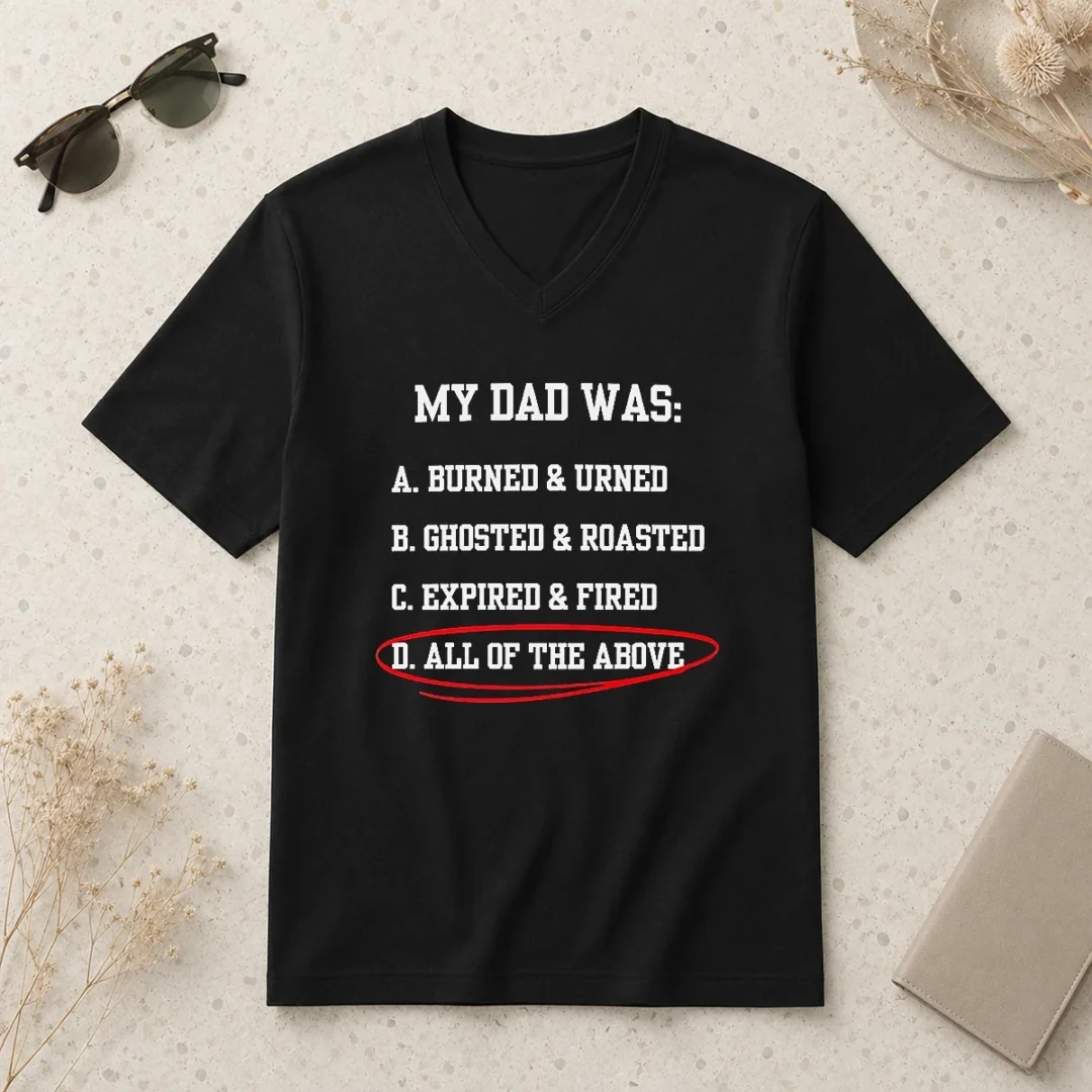 original-premium-my-dad-was-all-of-the-above-funny-quote-v-neck-shirt Original Premium My Dad Was All Of The Above Funny Quote V-Neck Shirt