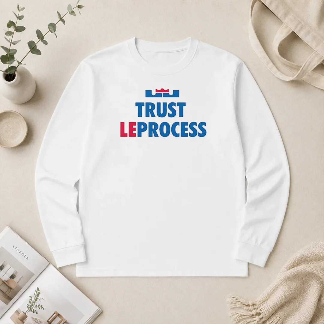 Original Pretty Lebron James Philadelphia 76ers Trust Leprocess Long Sleeve Shirt Original Pretty Lebron James Philadelphia 76ers Trust Leprocess Long Sleeve Shirt