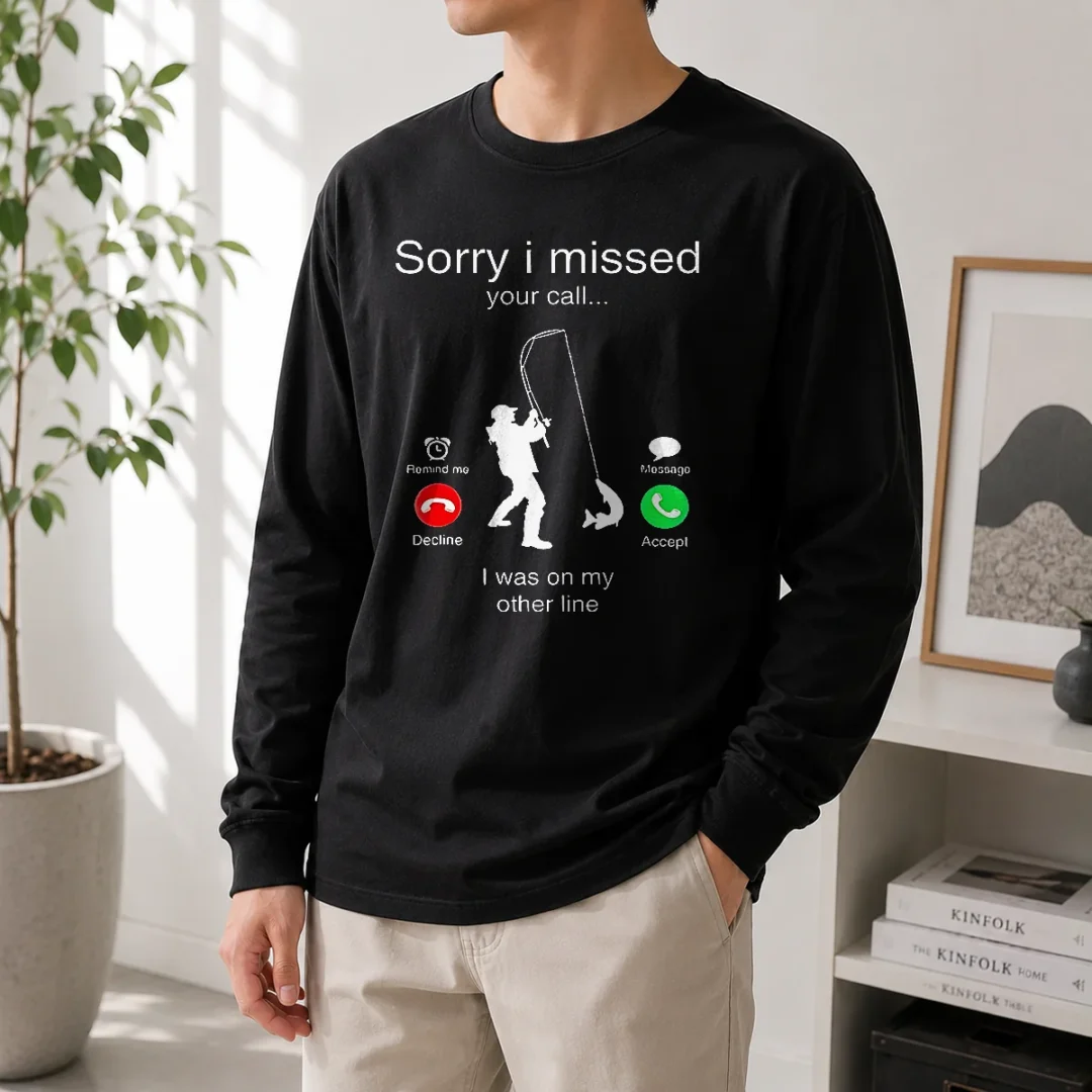 original-sorry-i-missed-your-call-i-was-on-my-other-line-long-sleeve-shirt Original Sorry I Missed Your Call I Was On My Other Line Shirt - Image 6
