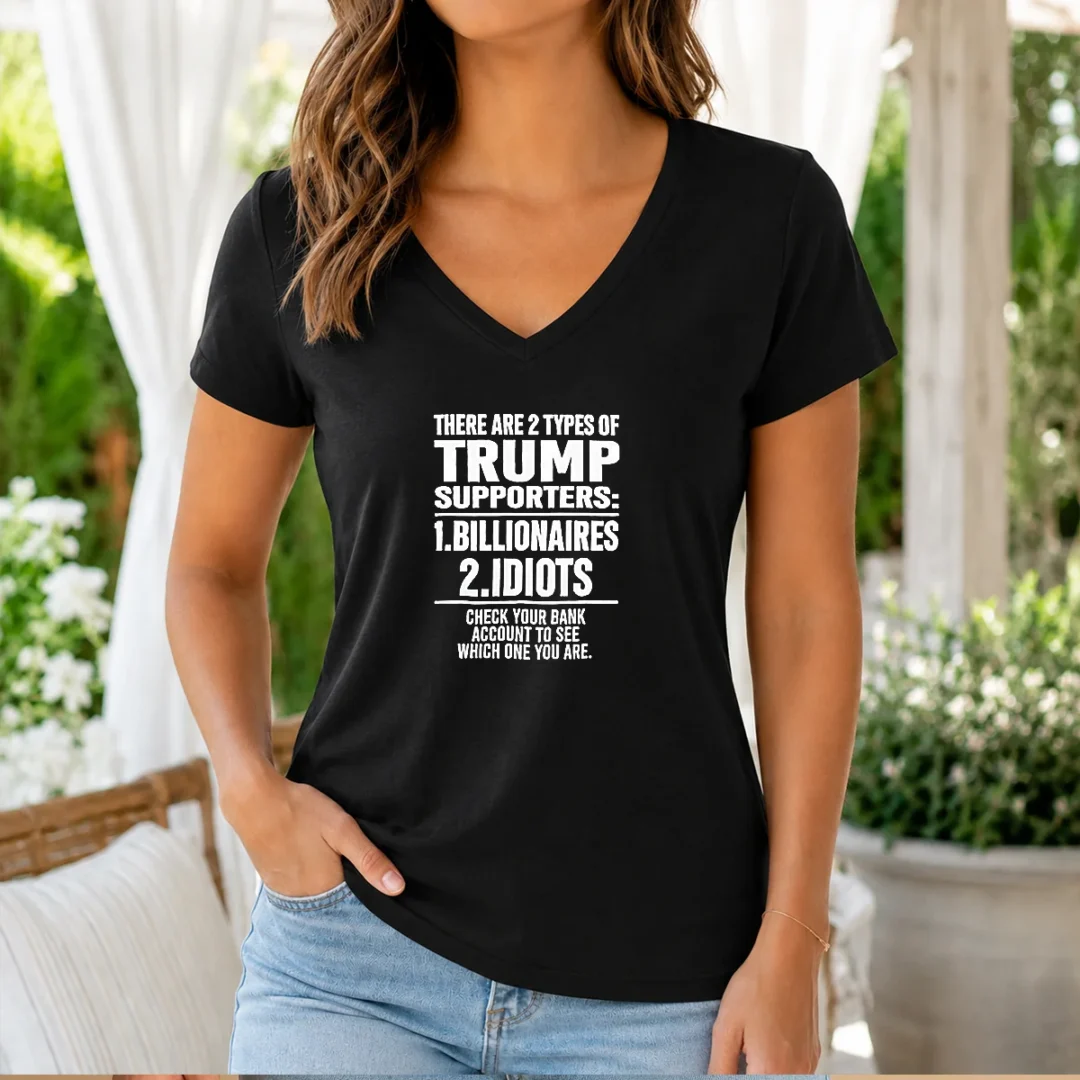 original-there-are-2-types-of-trump-supporters-billionaires-idiots-check-your-bank-account-v-neck-shirt Original There Are 2 Types Of Trump Supporters Billionaires Idiots Check Your Bank Account V-Neck Shirt
