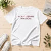 Original Worst Lesbian In Europe Funny Slogan LGBTQ