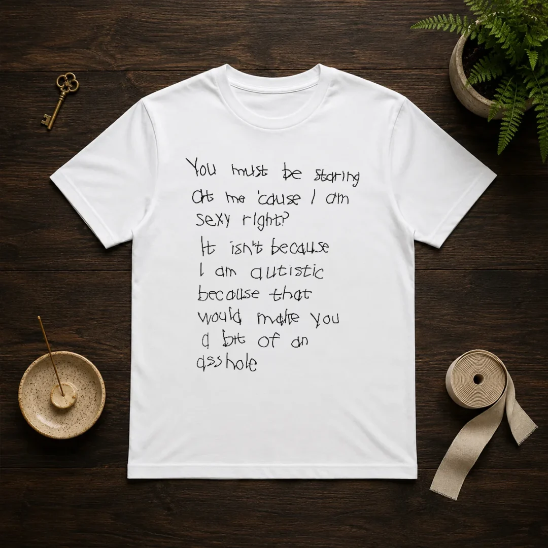 original-you-must-be-staring-at-me-cause-i-am-sexy-right-t-shirt-1 Original You Must Be Staring At Me Cause I Am Sexy Right