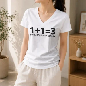 Pretty If You Don'T Use A Condom Contraception Joke V-Neck Shirt