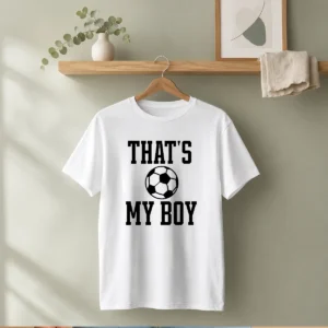 Original That'S My Boy Soccer Proud Parent