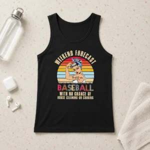 Funny Baseball Mom Weekend Forecast With No Chance Of House Cleaning Or Cooking Tank Top