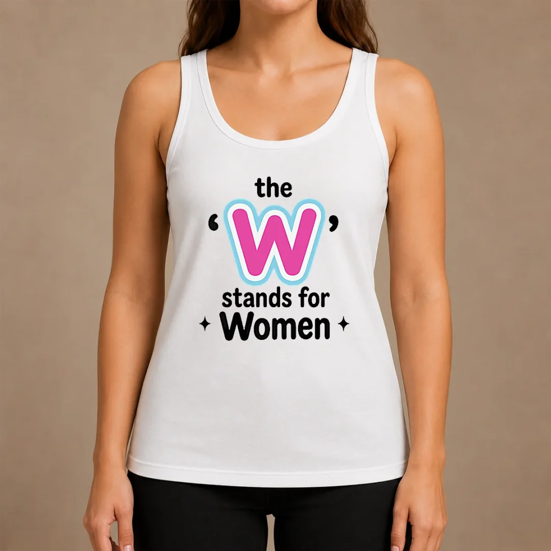 Perfect Premium The W Stands For Women Tank Top Perfect Premium The W Stands For Women Tank Top