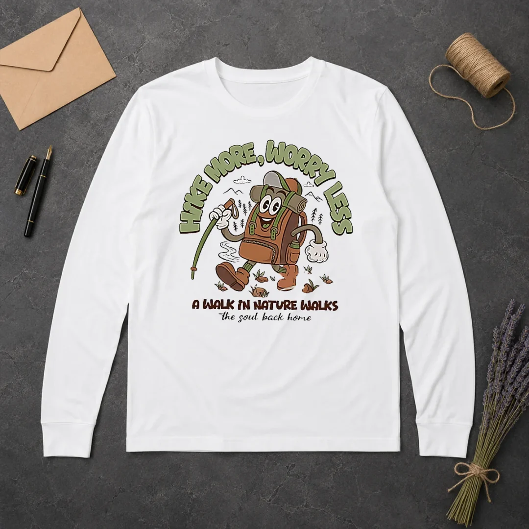 Premium Good Hike More Worry Less A Walk In Nature Walks The Soul Back Home Long Sleeve Shirt Premium Good Hike More Worry Less A Walk In Nature Walks The Soul Back Home Long Sleeve Shirt