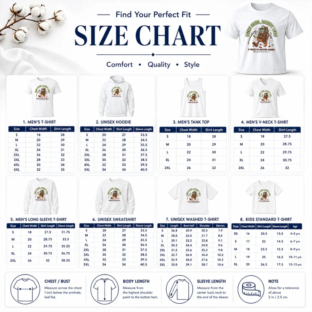 Premium Good Hike More Worry Less A Walk In Nature Walks The Soul Back Home Size Chart Size chart for Premium Good Hike More Worry Less A Walk In Nature Walks The Soul Back Home with measurements in inches and cm to help choose the right fit