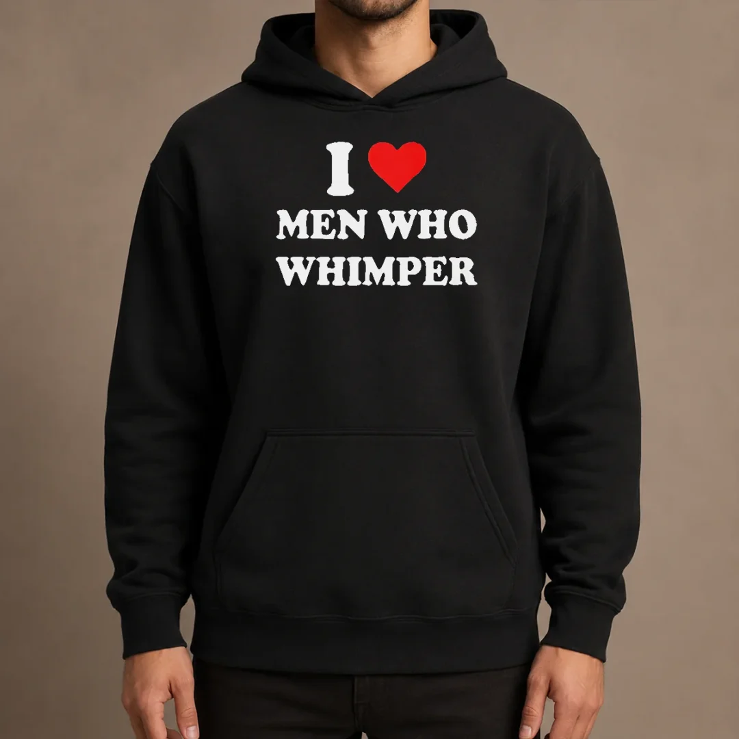 premium-good-i-love-men-who-whimper-sarcastic-relationship-hoodie Premium Good I Love Men WHO Whimper Sarcastic Relationship Hoodie