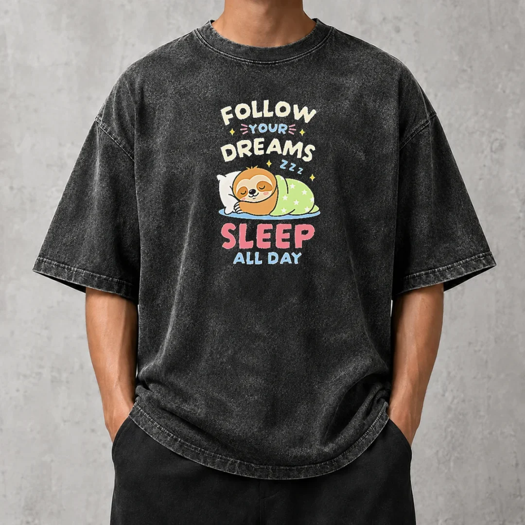premium-happy-pretty-follow-your-dreams-and-sleep-all-day-sloth-washed-t-shirt Premium Happy Pretty Follow Your Dreams And Sleep All Day Sloth Washed T-Shirt