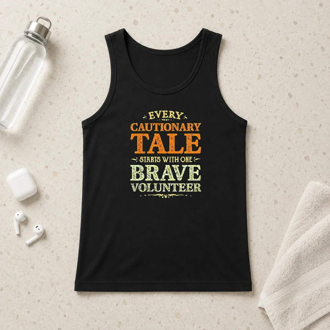 premium-hot-every-cautionary-tale-starts-with-one-brave-volunteer-tank-top Premium Hot Every Cautionary Tale Starts With One Brave Volunteer Tank Top