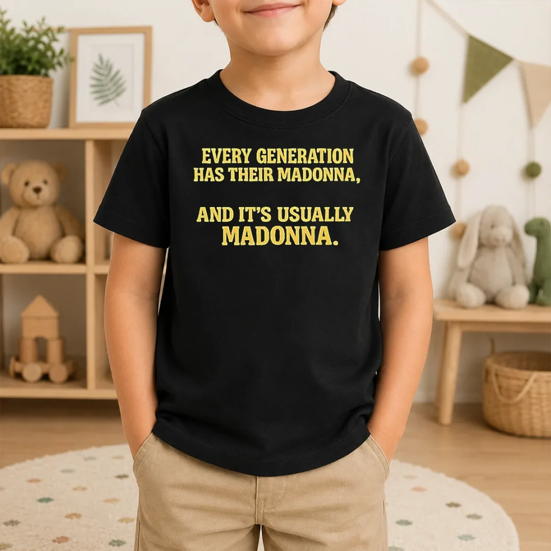 Premium Hot Every Generation Has Their Madonna And It'S Usually Madonna Kids T Shirt Premium Hot Every Generation Has Their Madonna And It'S Usually Madonna Kids T-Shirt