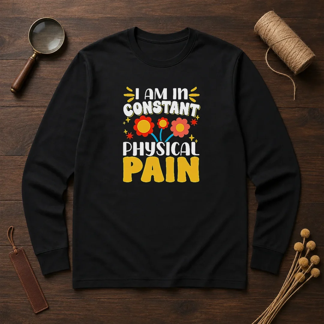 premium-i-am-in-constant-physical-pain-retro-floral-long-sleeve-shirt Premium I Am In Constant Physical Pain Retro Floral Long Sleeve Shirt
