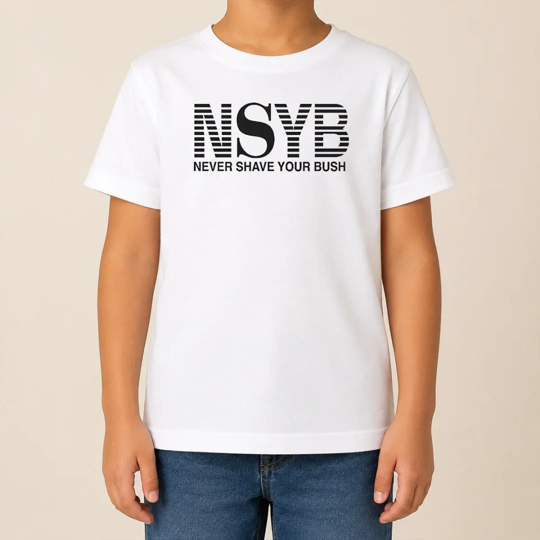 Premium Nice Never Shave Your Bush Kids T Shirt Premium Nice Never Shave Your Bush Kids T-Shirt