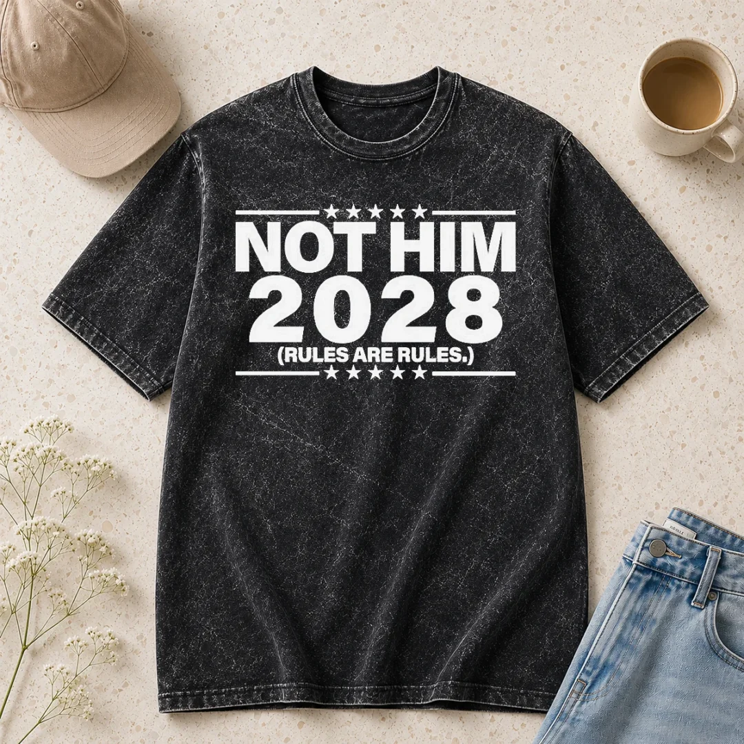 premium-not-him-2028-rules-are-rules-political-washed-t-shirt Premium Not Him 2028 Rules Are Rules Political Washed T-Shirt