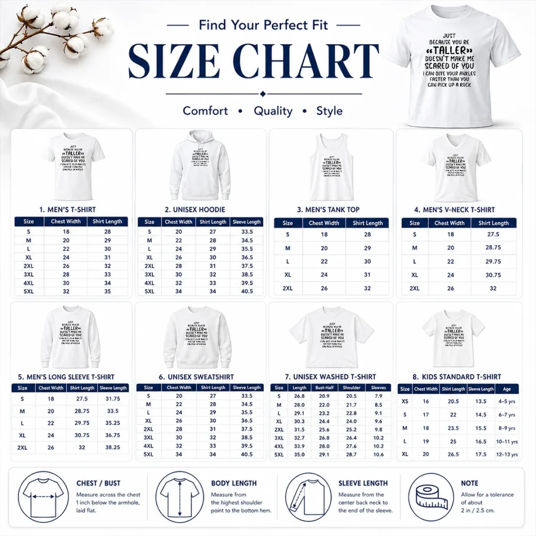 Premium Pretty Just Because You Are Taller Doesn'T Make Me Scared Of You Size Chart Size chart for Premium Pretty Just Because You Are Taller Doesn'T Make Me Scared Of You with measurements in inches and cm to help choose the right fit