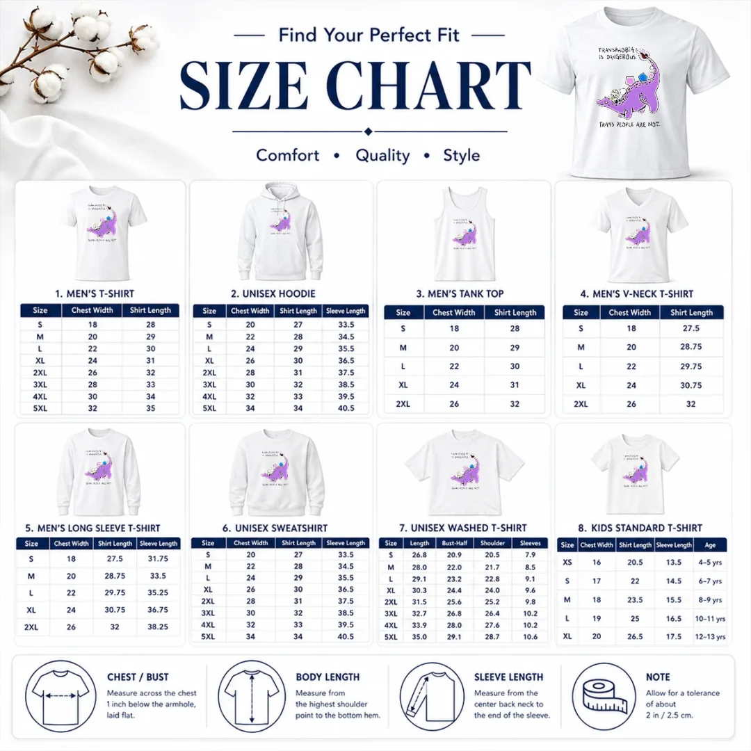 Premium Pretty Transphobia Is Dangerous Trans People Are Not Dinosaur Activism Equality Size Chart Size chart for Premium Pretty Transphobia Is Dangerous Trans People Are Not Dinosaur Activism Equality with measurements in inches and cm to help choose the right fit