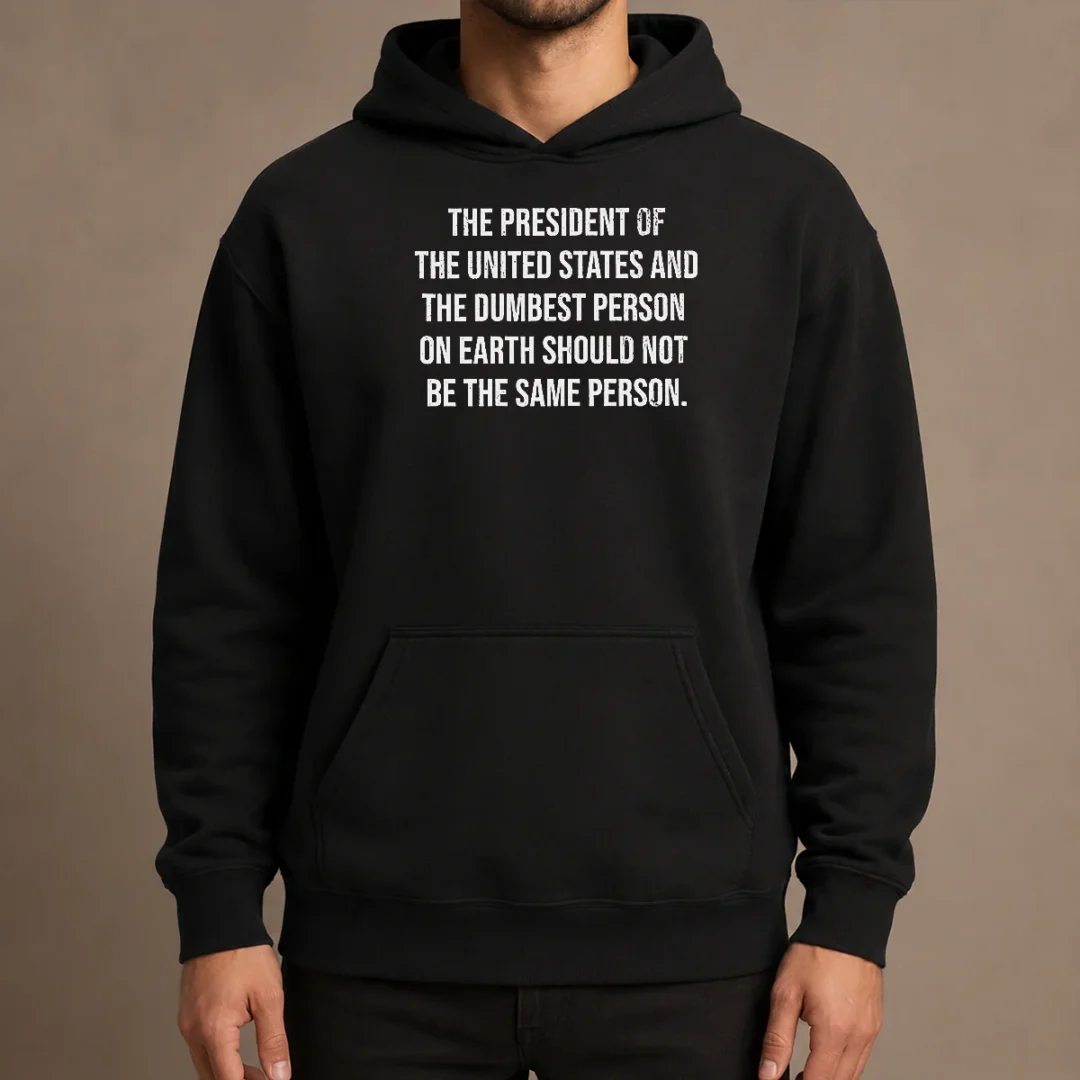 premium-the-president-of-the-usa-and-the-dumbest-person-should-not-be-the-same-person-hoodie Premium The President Of The USA And The Dumbest Person Should Not Be The Same Person Hoodie