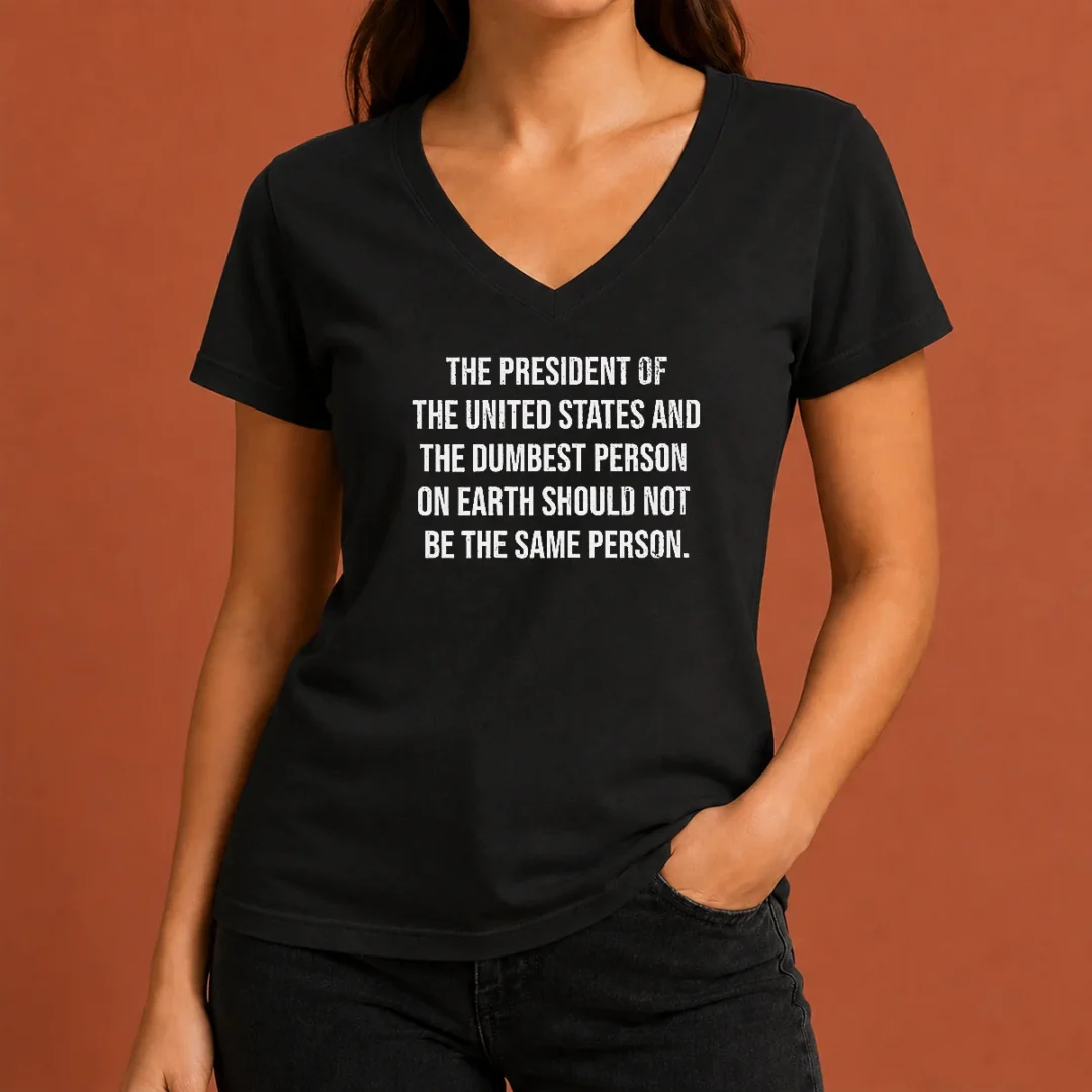 premium-the-president-of-the-usa-and-the-dumbest-person-should-not-be-the-same-person-v-neck-shirt Premium The President Of The USA And The Dumbest Person Should Not Be The Same Person V-Neck Shirt