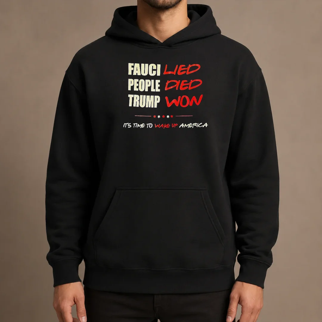 premium-trump-won-fauci-lied-people-died-it-s-time-to-wake-up-america-hoodie Premium Trump Won Fauci Lied People Died It'S Time To Wake Up America Hoodie
