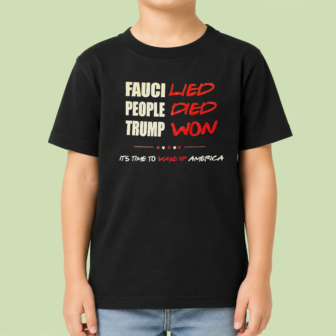 premium-trump-won-fauci-lied-people-died-it-s-time-to-wake-up-america-kids-t-shirt Premium Trump Won Fauci Lied People Died It'S Time To Wake Up America Kids T-Shirt