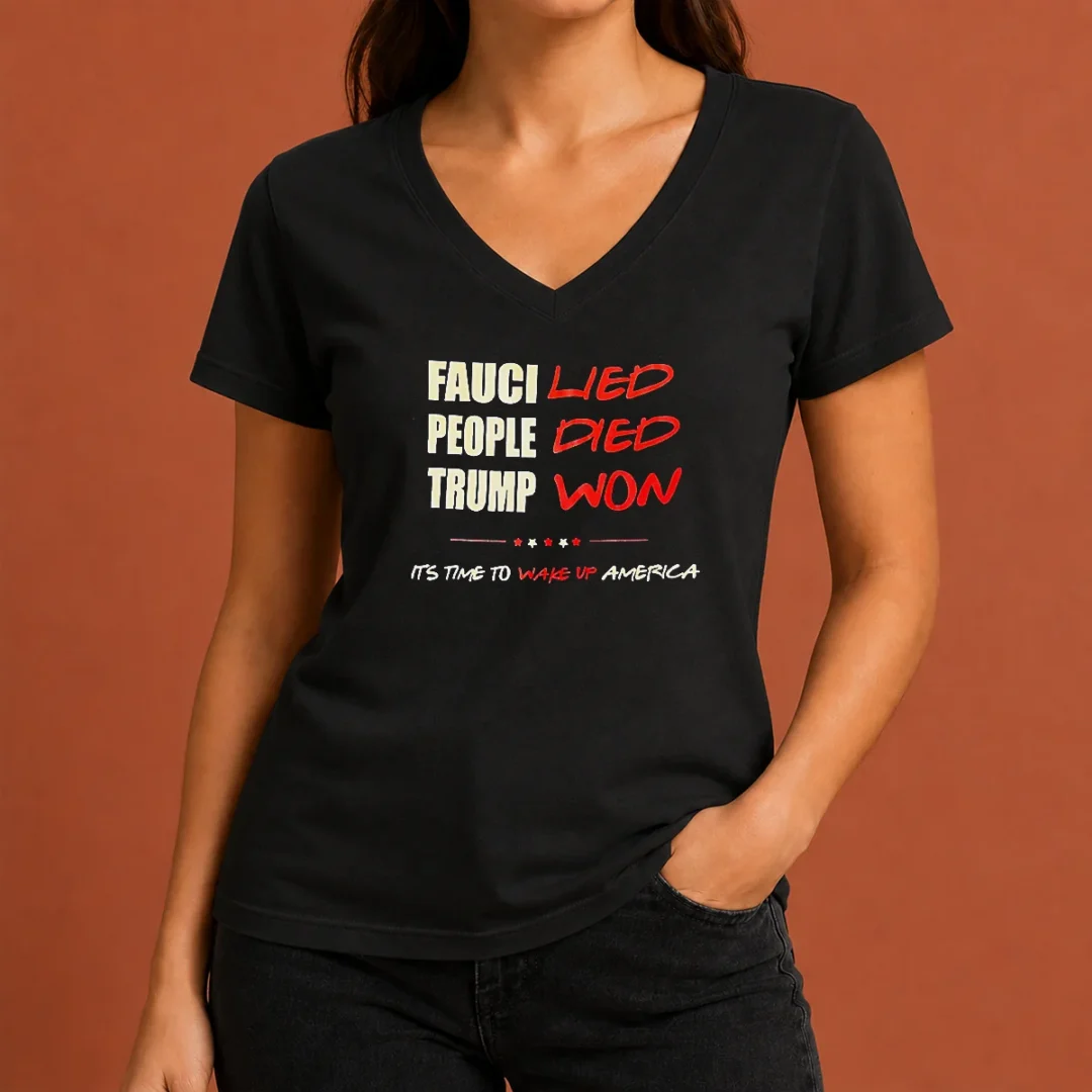 premium-trump-won-fauci-lied-people-died-it-s-time-to-wake-up-america-v-neck Premium Trump Won Fauci Lied People Died It'S Time To Wake Up America V Neck Shirt with bold text graphic