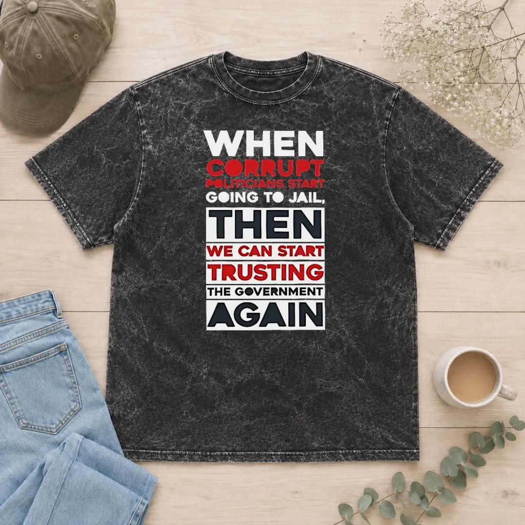 premium-when-corrupt-politicians-star-going-to-jail-we-can-start-trusting-government-again-washed-t-shirt Premium When Corrupt Politicians Star Going To Jail We Can Start Trusting Government Again Washed T-Shirt