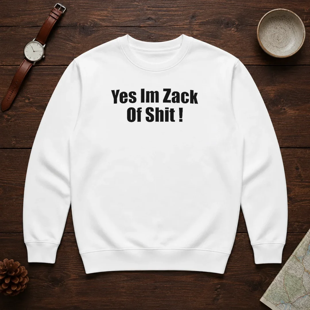 premium-yes-i-m-zack-of-shit-sweater Premium Yes I'M Zack Of Shit Sweater