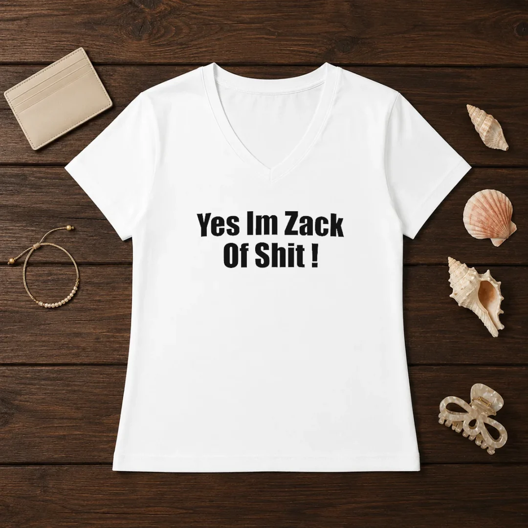 premium-yes-i-m-zack-of-shit-v-neck-shirt Premium Yes I'M Zack Of Shit V-Neck Shirt