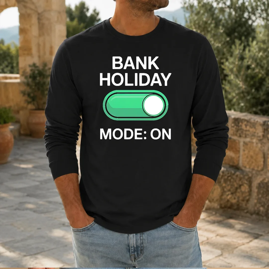 pretty-bank-holiday-mode-on-day-off-long-weekend-long-sleeve-shirt Pretty Bank Holiday Mode On Day Off Long Weekend Long Sleeve Shirt