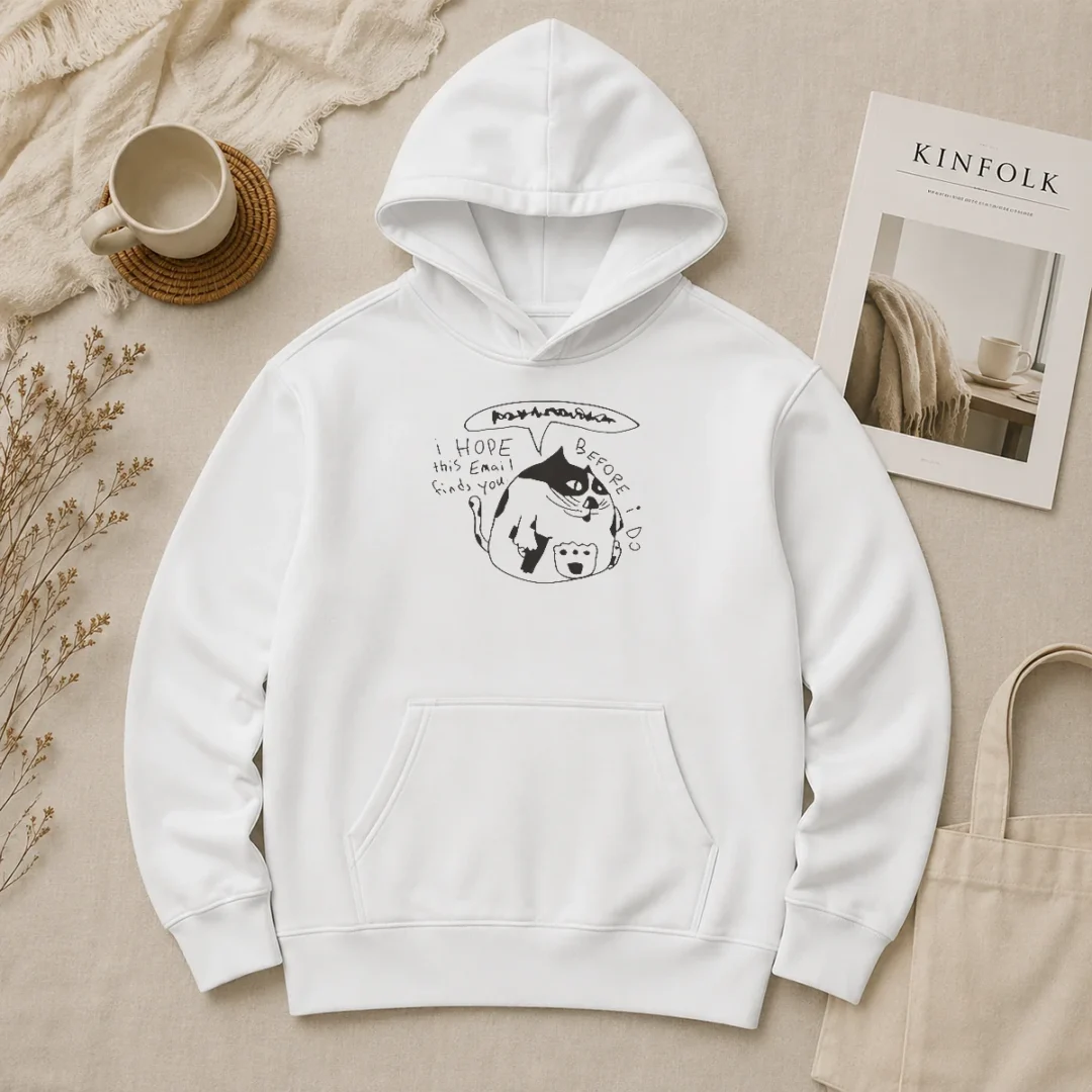 Pretty Cat I Hope This Email Finds You Before I Do Hoodie Pretty Cat I Hope This Email Finds You Before I Do Hoodie