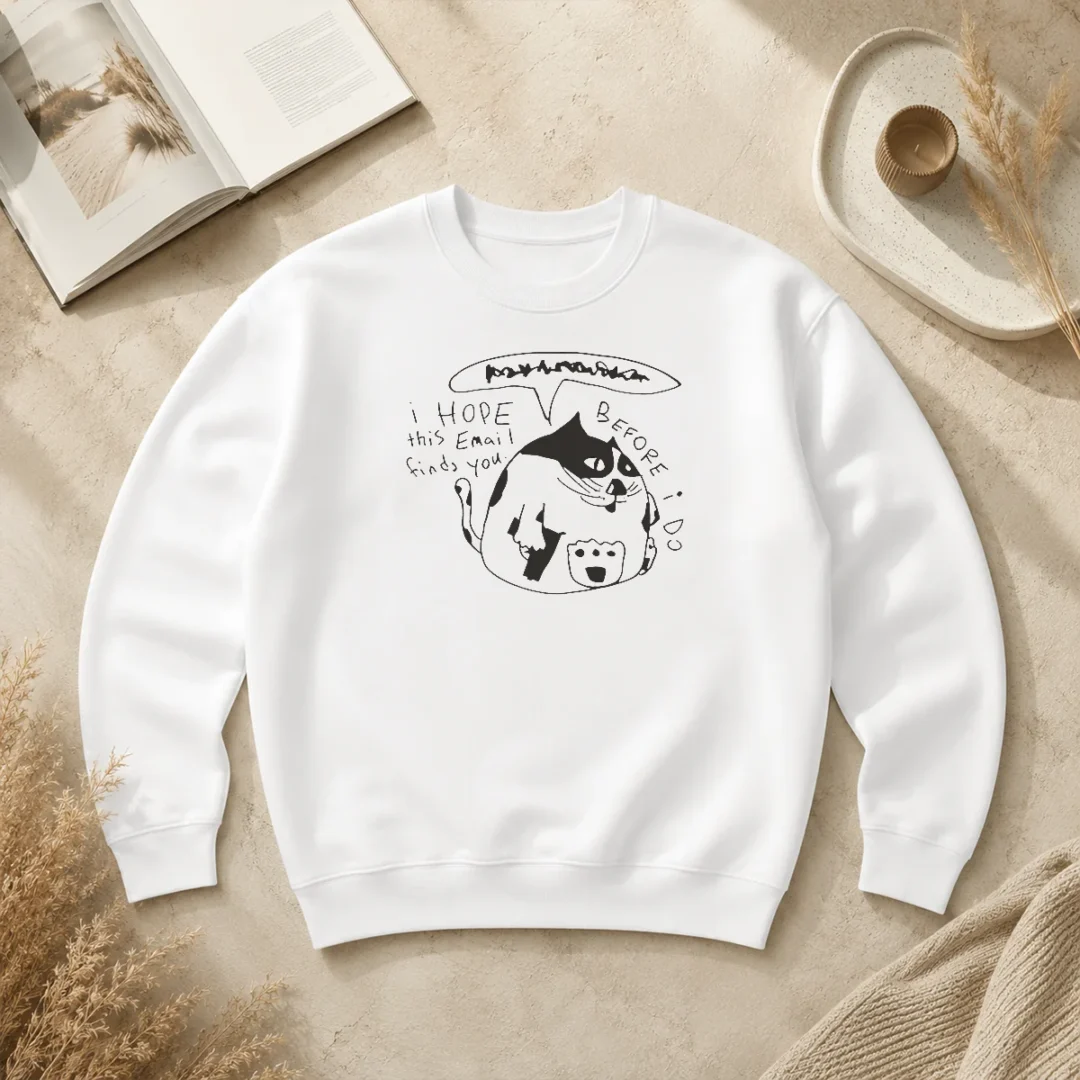Pretty Cat I Hope This Email Finds You Before I Do Sweater Pretty Cat I Hope This Email Finds You Before I Do Sweater