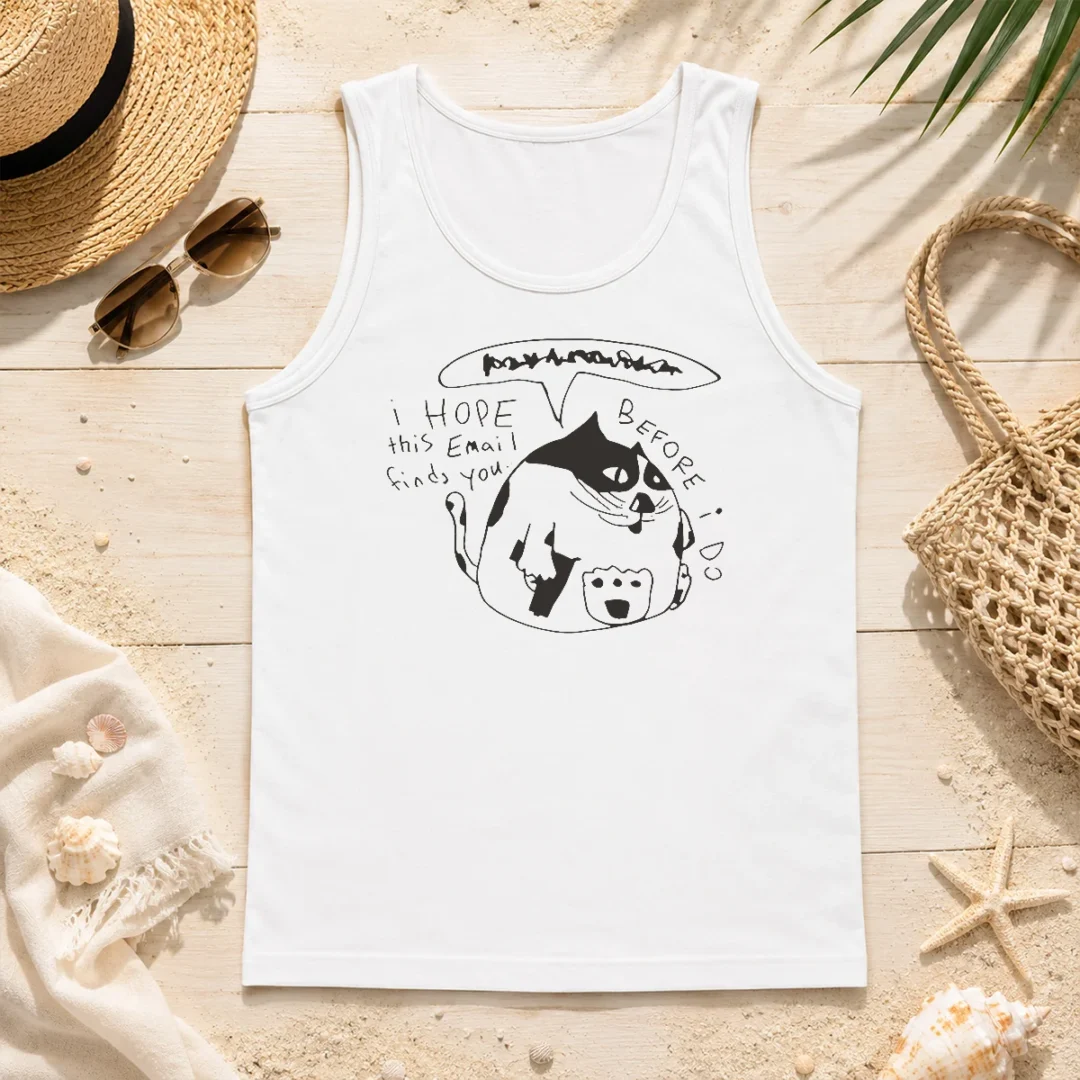 Pretty Cat I Hope This Email Finds You Before I Do Tank Top Pretty Cat I Hope This Email Finds You Before I Do Tank Top