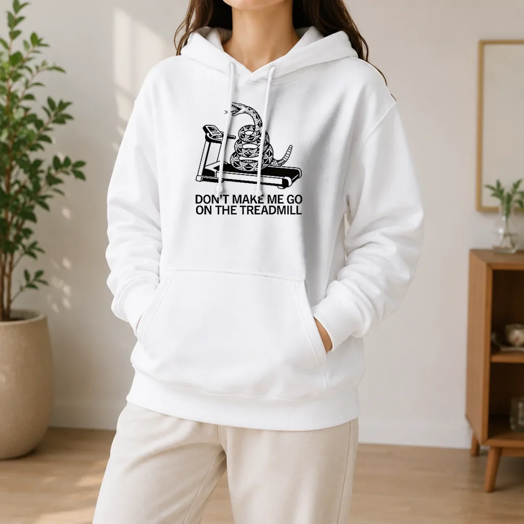 pretty-dont-treadmill-on-me-hoodie-1 Pretty Dont Treadmill On Me Hoodie