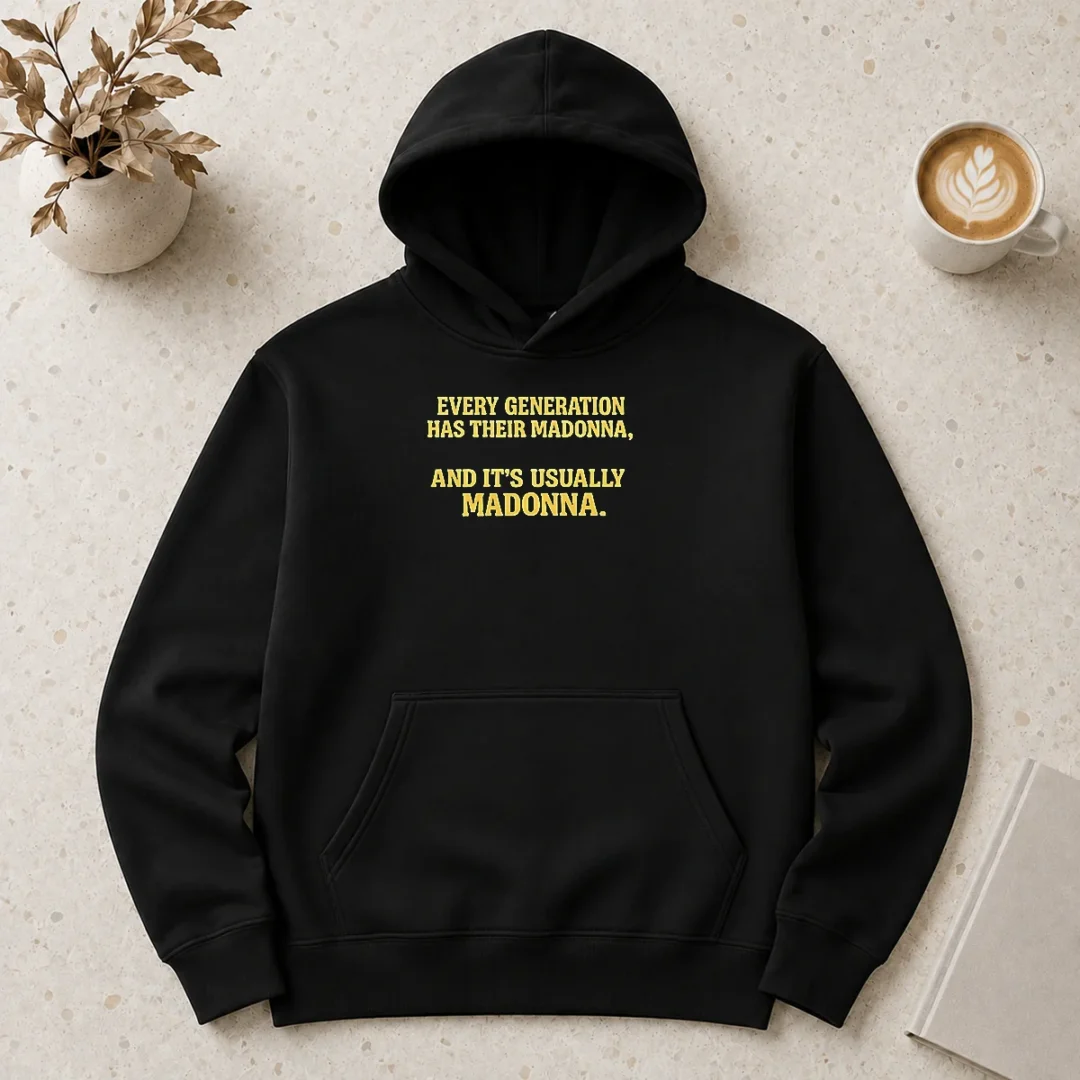 pretty-good-every-generation-has-their-madonna-and-it-s-usually-madonna-hoodie Pretty Good Every Generation Has Their Madonna And It'S Usually Madonna Hoodie