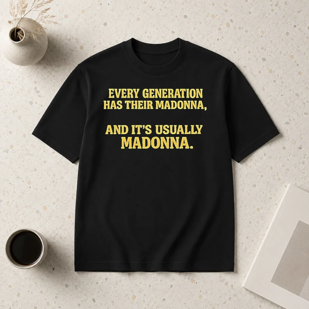 pretty-good-every-generation-has-their-madonna-and-it-s-usually-madonna-t-shirt Pretty Good Every Generation Has Their Madonna And It'S Usually Madonna