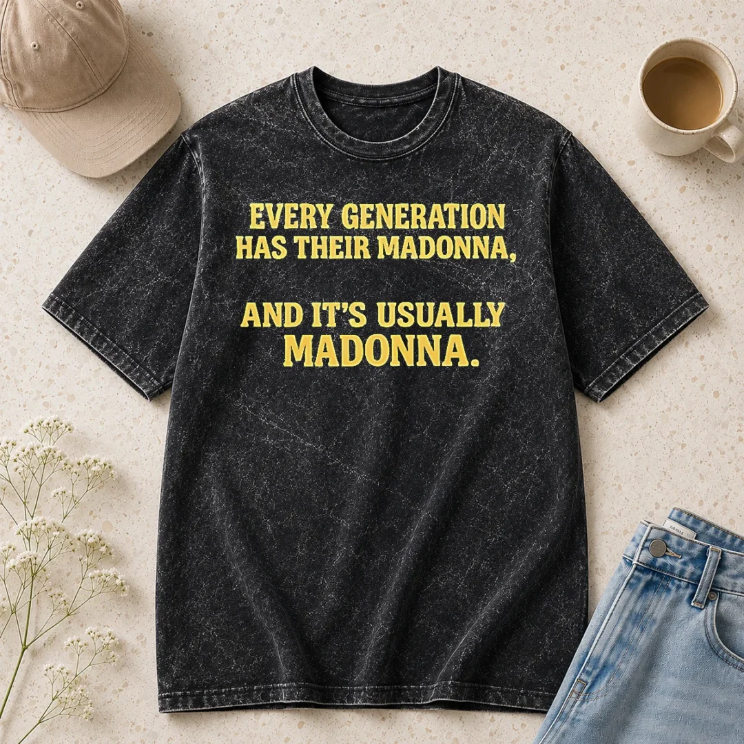 pretty-good-every-generation-has-their-madonna-and-it-s-usually-madonna-washed-t-shirt Pretty Good Every Generation Has Their Madonna And It'S Usually Madonna Washed T-Shirt