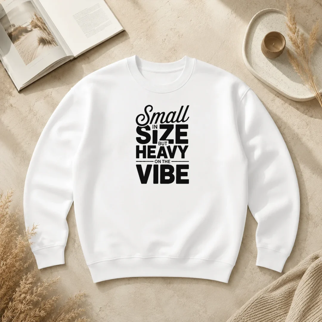 Pretty Good Small In Size But Heavy On The Vibe Funny Quote Sweater Pretty Good Small In Size But Heavy On The Vibe Funny Quote Sweater