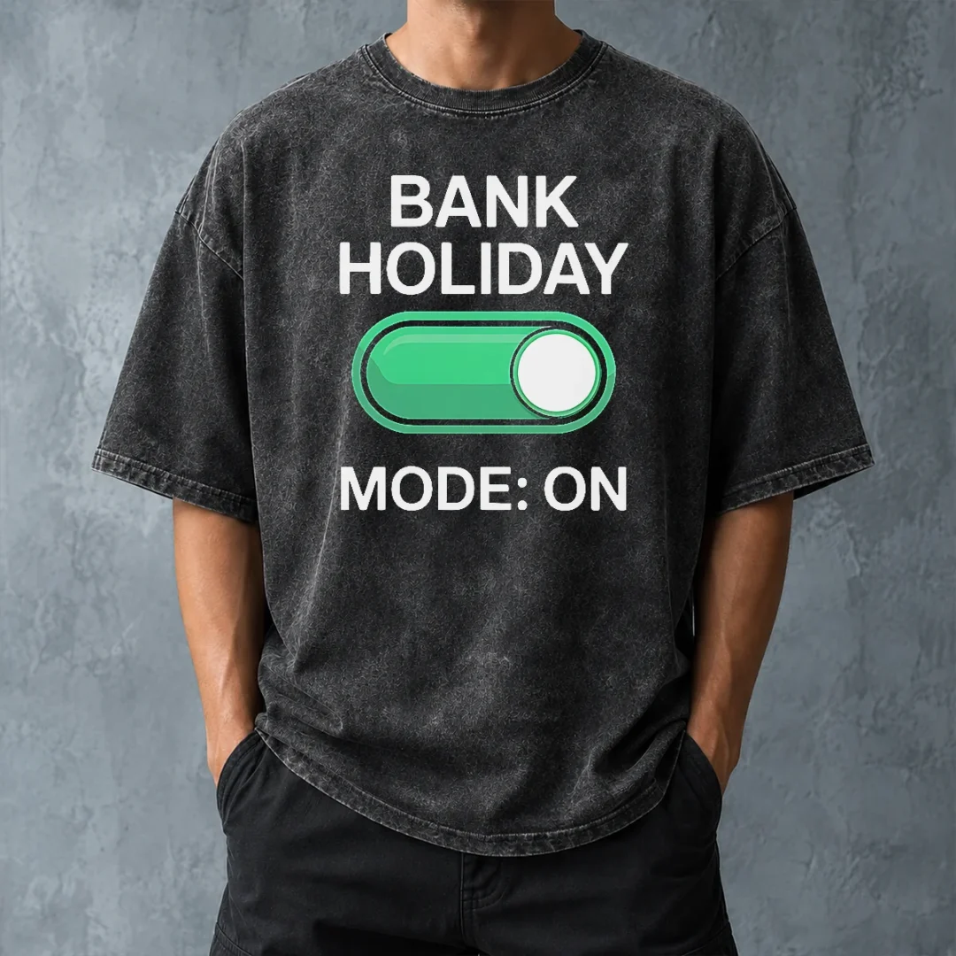 pretty-official-bank-holiday-mode-on-day-off-long-weekend-washed-t-shirt-washed-tshirt Pretty Official Bank Holiday Mode On Day Off Long Weekend Washed T-Shirt
