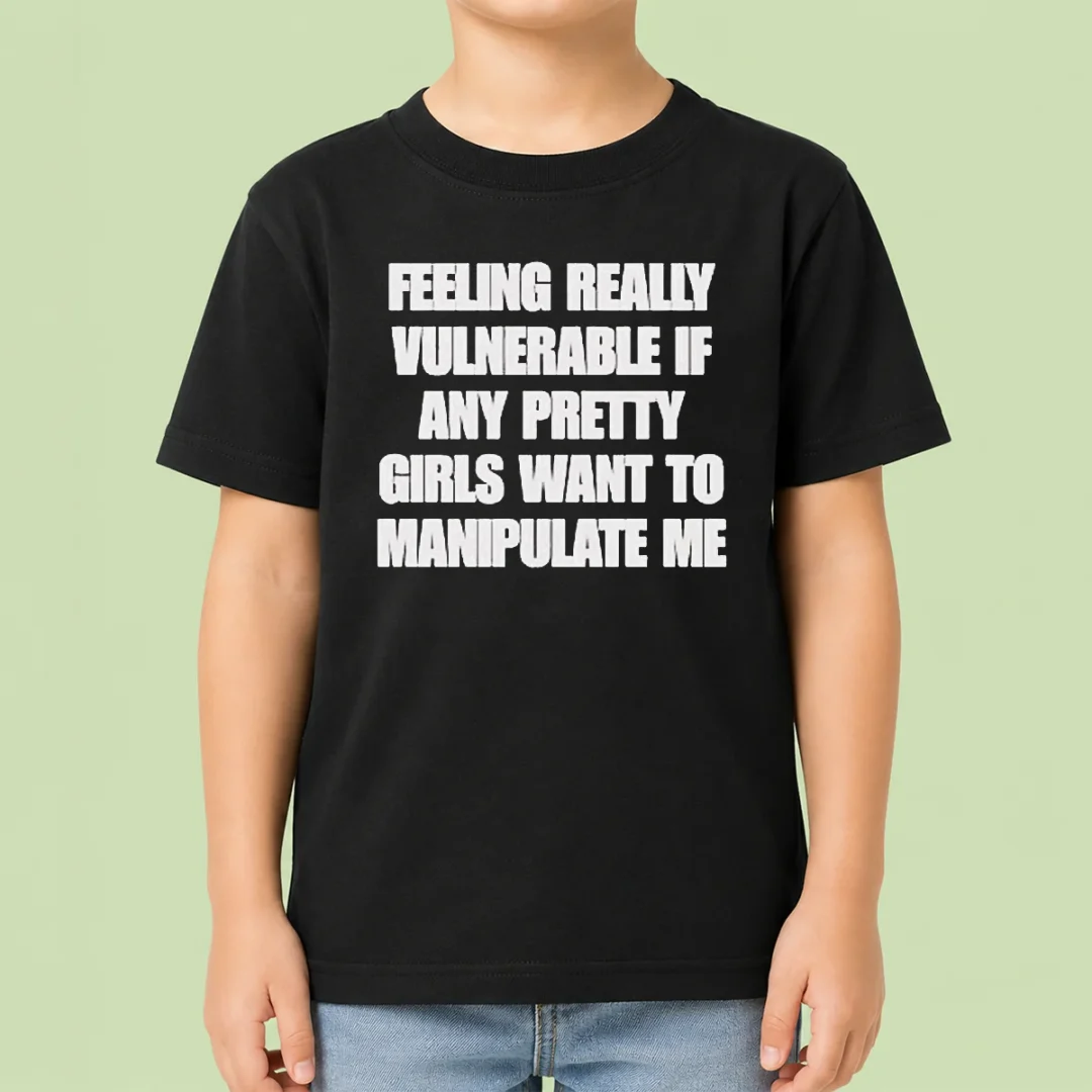 pretty-official-quote-apparel-feeling-vulnerable-if-any-pretty-girls-want-to-manipulate-me-kids-t-shirt Pretty Official Quote Apparel Feeling Vulnerable If Any Pretty Girls Want To Manipulate Me Kids T-Shirt