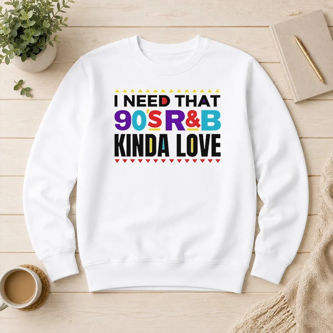 pretty-original-i-need-that-90-s-rampb-kinda-love-sweater Pretty Original I Need That 90'S Rampb Kinda Love Sweater