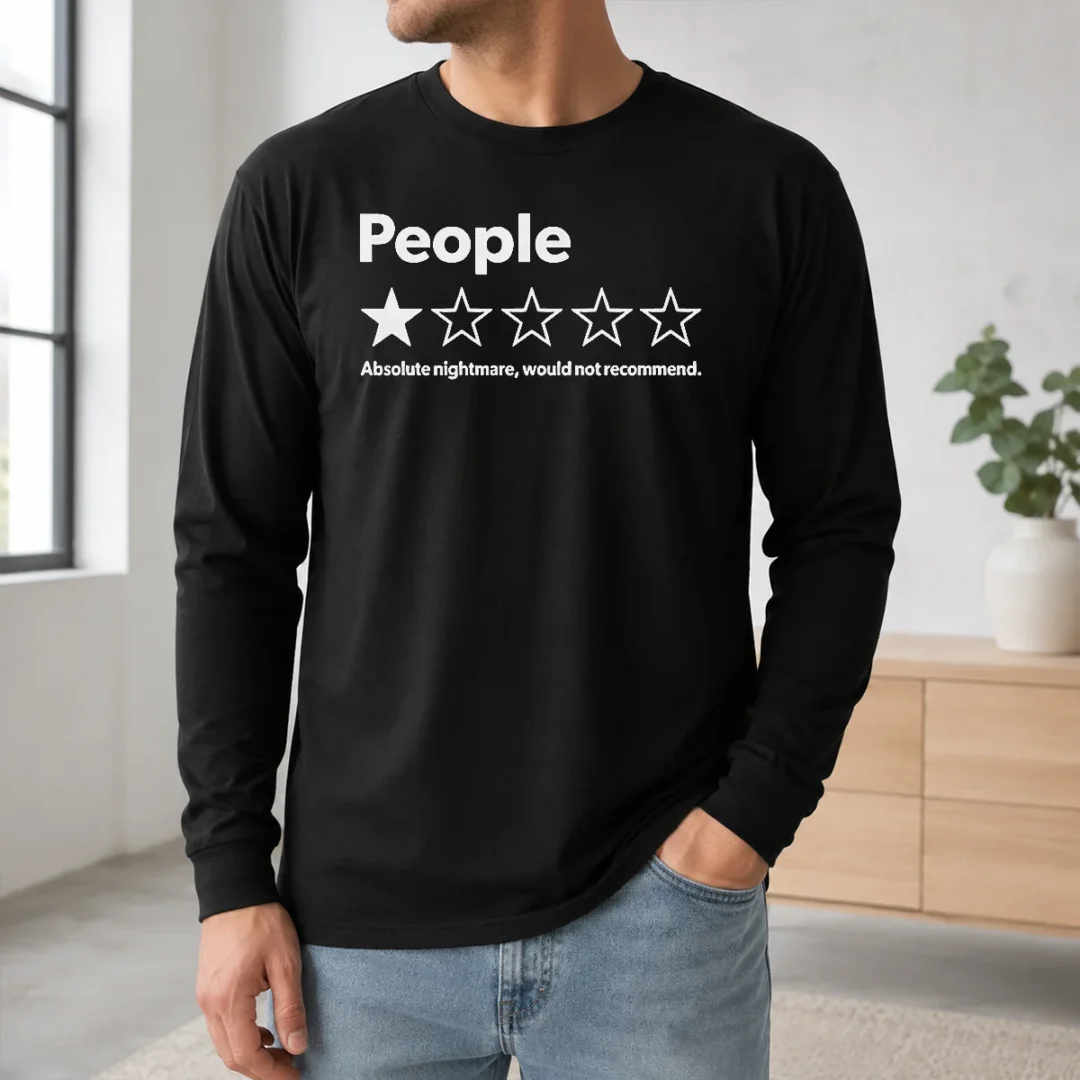 Pretty Original People Absolute Nightmare Would Not Recommend Long Sleeve Shirt Pretty Original People Absolute Nightmare Would Not Recommend Long Sleeve Shirt