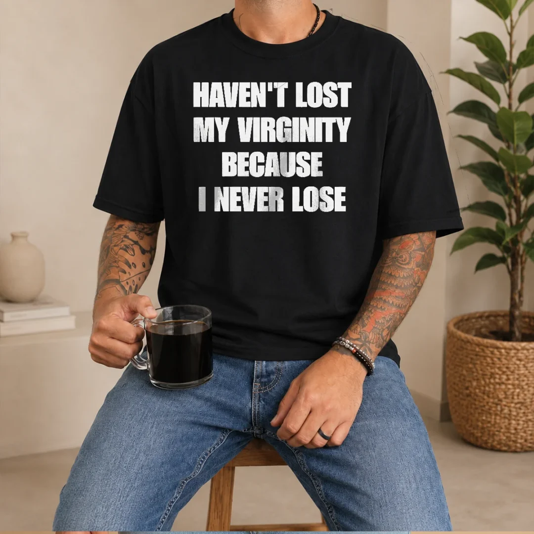 pretty-sarcastic-apparel-quote-haven-t-lost-my-virginity-because-i-never-lose-t-shirt-1 Pretty Sarcastic Apparel Quote Haven'T Lost My Virginity Because I Never Lose