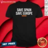 Pretty Save Spain Save Europe Spanish Flag Patriotic