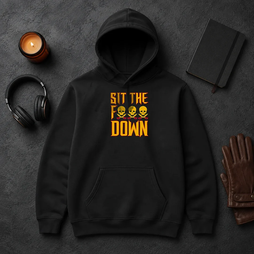 Pretty Sit The F Down Pirate Skull Crossbones Hoodie Pretty Sit The F Down Pirate Skull Crossbones Hoodie