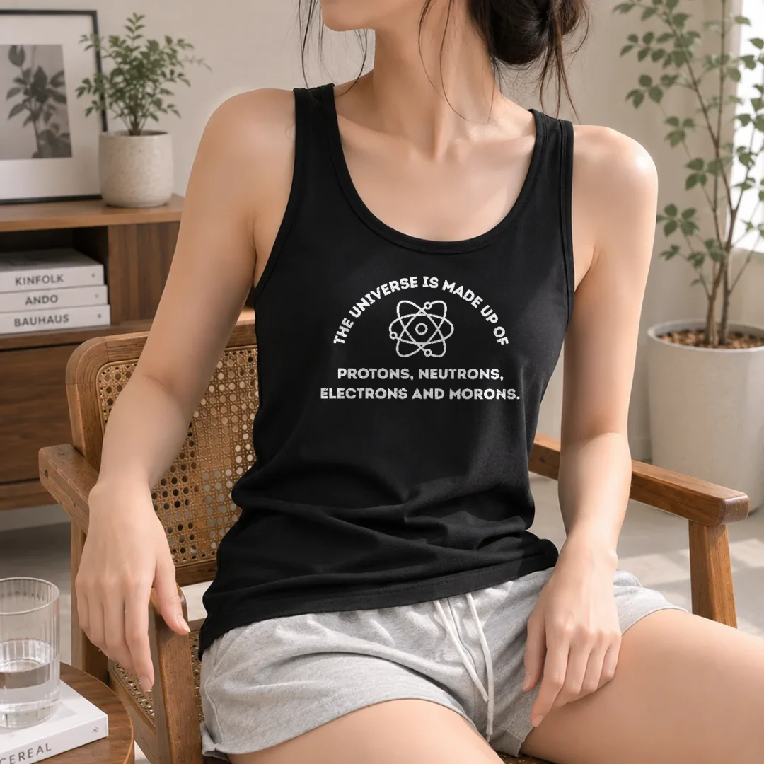 pretty-the-universe-is-made-up-of-protons-neutrons-electrons-and-morons-tank-top Pretty The Universe Is Made Up Of Protons Neutrons Electrons And Morons Tank Top
